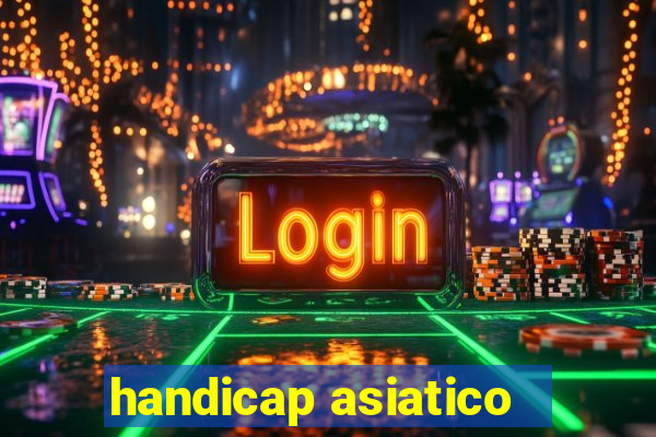 handicap asiatico - 1 o que significa